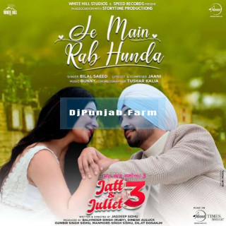 Je Main Rab Hunda (Jatt Juliet 3) mp3 download