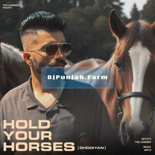 Hold Your Horses (Ghodiyan) mp3 download