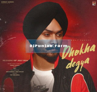 Dhokha Degya mp3 download