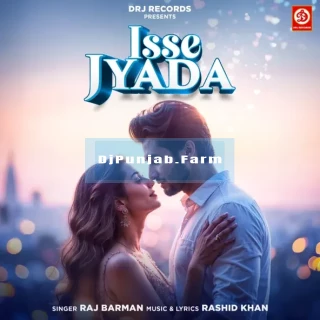 Isse Jyada mp3 download