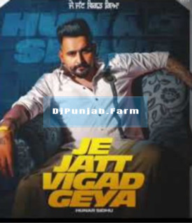 Je Jatt Vigad Geya mp3 download