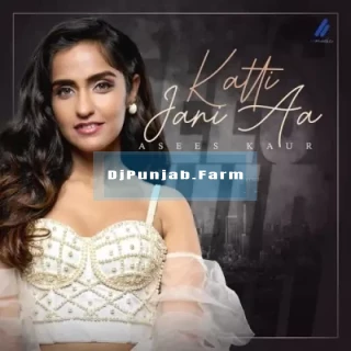 Katti Jani Aa mp3 download