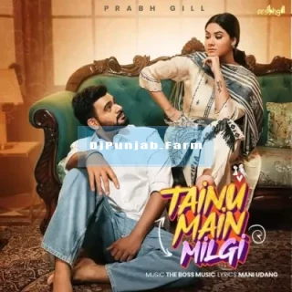 Tainu Main Milgi mp3 download