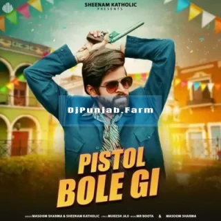 Pistol Bole Gi mp3 download