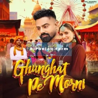 Ghunghat Pe Morni mp3 download