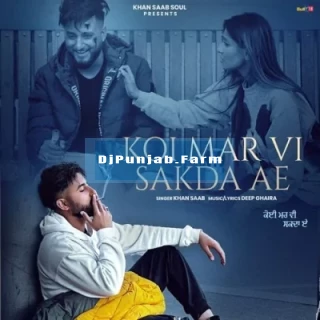 Koi Mar Vi Sakda Ae mp3 download