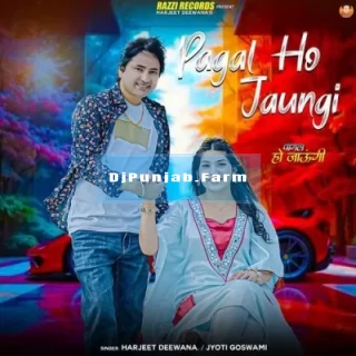 Pagal Ho Jaungi mp3 download
