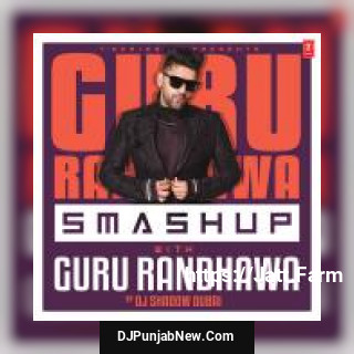 Smashup With Guru Randhawa Guru Randhawa mp3 download