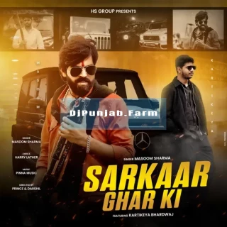 Sarkaar Ghar Ki mp3 download