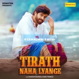 Tirath Naha Lyange mp3 download