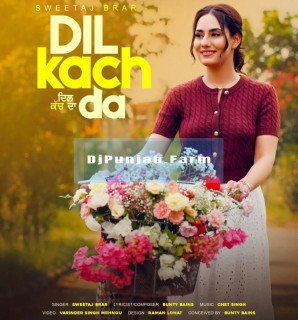 Dil Kach Da mp3 download