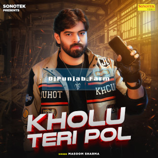 Kholu Teri Pol mp3 download