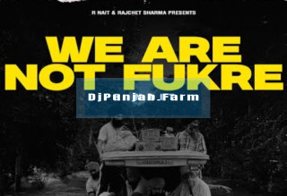 We Are Not Fukre mp3 download