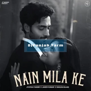 Nain Mila Ke mp3 download
