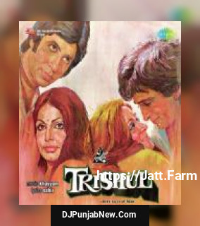 Trishul Amitabh Bachchan, Rakhee Gulzar, Shashi Kapoor, Sanjeev Kumar, Hema Malini, Poonam Dhillon, Sachin, Waheeda Rehman mp3 download