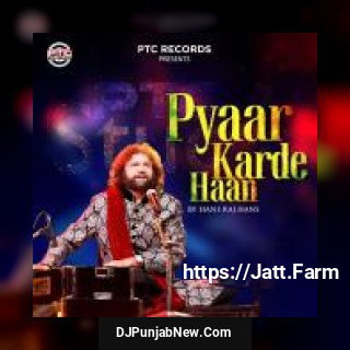 Pyaar Karde Haan Hans Raj Hans mp3 download