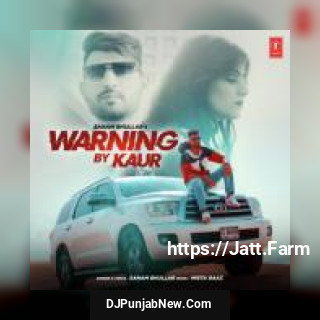 Warning By Kaur Sanam Bhullar mp3 download