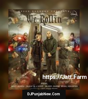 We Rollin Sukhe, Deep Jandu, J-Hind, Shrey Sean, Blizzy and Minister Music mp3 download