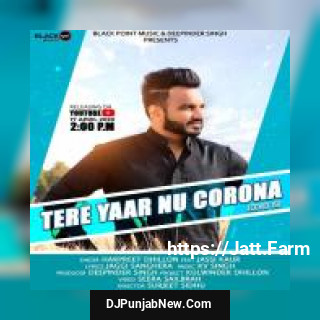 Tere Yaar Nu Corona Jassi Kaur, Harpreet Dhillon mp3 download