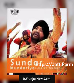 Sundar Mundariye Daler Mehndi mp3 download