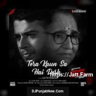 Tera Kaun Sa Hai Desh Lalitya Munshaw mp3 download