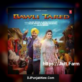 Bawli Tared Sapna Choudhary, Daler Mehndi mp3 download