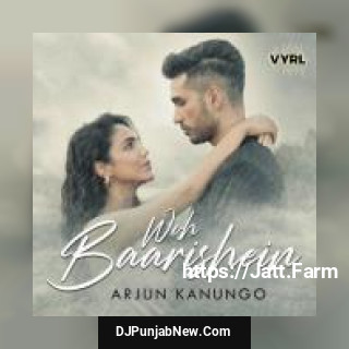 Woh Baarishein Arjun Kanungo mp3 download