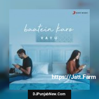 Baatein Karo Vayu mp3 download