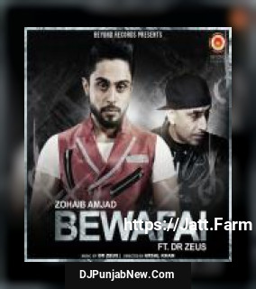 Bewafai Zohaib Amjad, Dr. Zeus mp3 download