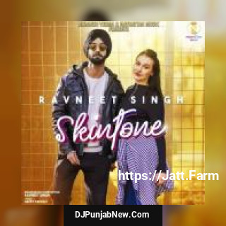 Skintone Ravneet Singh mp3 download