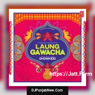 Laung Gawacha ShowKidd mp3 download