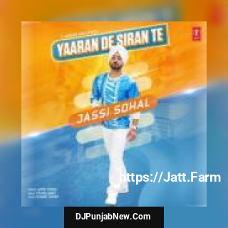 Yaaran De Siran Te Jassi Sohal mp3 download