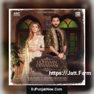 Uchiyaan Dewaraan Bilal Saeed, Momina Mustehsan mp3 download