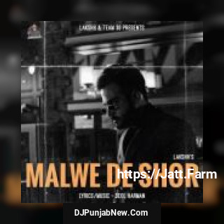 Malwe De Shor Lakshh mp3 download