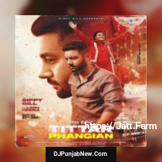 Tittar Phangian Sippy Gill, Labh Heera mp3 download