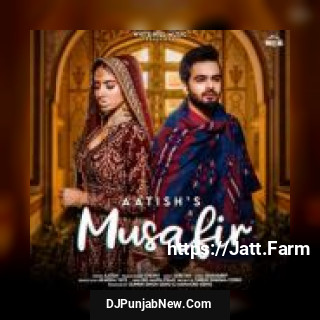 Musafir Cherry, Aatish mp3 download