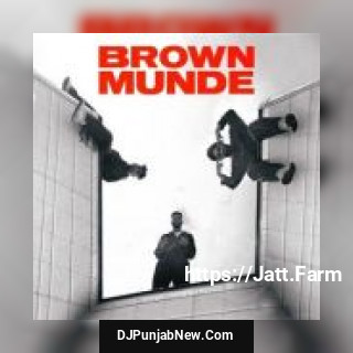 Brown Munde AP Dhillon, Gurinder Gill mp3 download