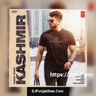 Kashmir Kadir Thind mp3 download