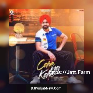 Care Na Kare Dilbag Sandhu mp3 download