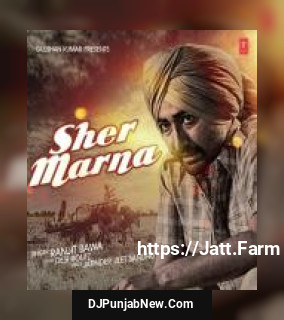 Sher Marna Ranjit Bawa mp3 download