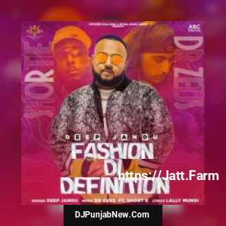 Fashion Di Definition Deep Jandu, Shortie mp3 download