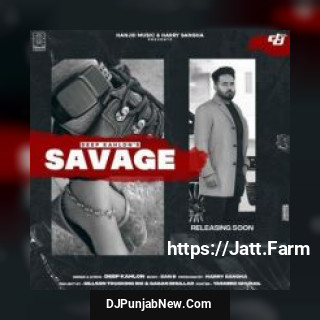 Savage Deep Kahlon mp3 download