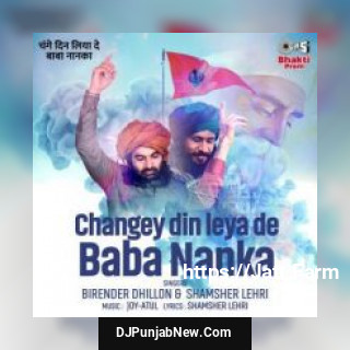 Changey Din Leya De Baba Nanka Shamsher Lehri, Birender Dhillon mp3 download