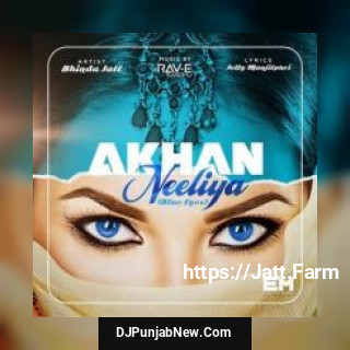 Akhan Neeliya Bhinda Jatt mp3 download