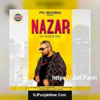 Nazar Yo Gold E Gill mp3 download