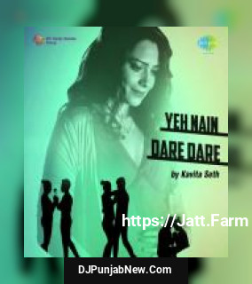 Yeh Nain Dare Dare Kavita Seth mp3 download