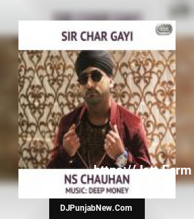 Sir Char Gayi N S Chauhan, Deep Money mp3 download