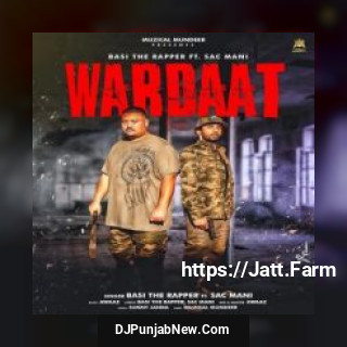 Wardaat Basi The Rapper, Sac Mani mp3 download