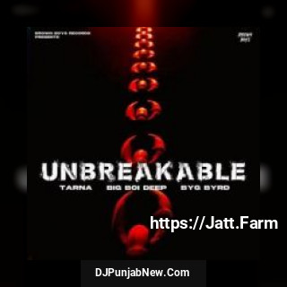 Unbreakable Big Boi Deep, Tarna mp3 download