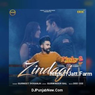 Zindagi Gurneet Dosanjh mp3 download